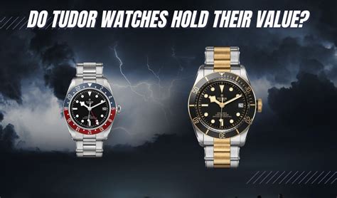 does tudor hold value